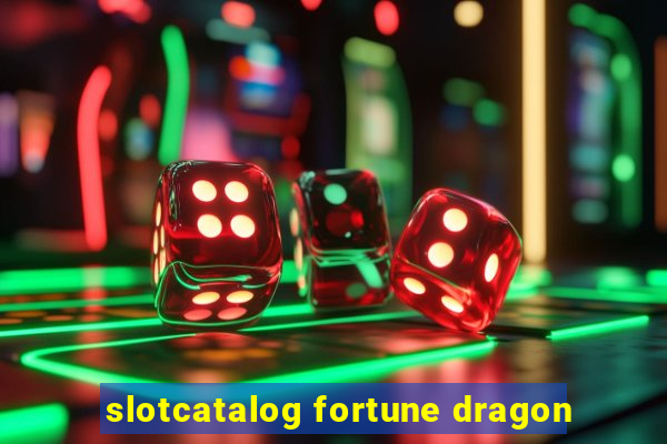 slotcatalog fortune dragon